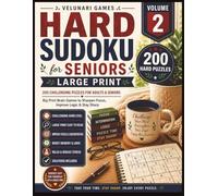 Hard Sudoku for Seniors Large Print Volume 2: 200 Challenging Puzzles for Adults & Seniors | Big Print Brain Games to Sharpen Focus, Logic & Memory (Velunari Games Puzzle Collection)
