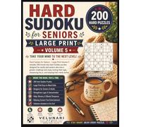 Hard Sudoku for Seniors Large Print Volume 5: 200 Challenging Puzzles for Adults & Seniors | Big Print Brain Games to Sharpen Logic, Focus & Memory (Velunari Games Puzzle Collection)