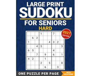 Hard Sudoku for Seniors: One Large-Print Puzzle per Page, with Solutions - 2027 Edition (Gentle Sudoku Series)
