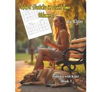 Hard Sudoku in Quiet Time: Volume 1: Sudoku with Kijiri - Book 3 280 Puzzles with Answers