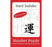 Hard Sudoku Number Puzzles: 50+ Sudoku Puzzles with Easy-to-Read Print for the Experienced Player | 6x9 inches, 110 pages | 50+ Puzzles ... For Vacations, Holidays and Leisure Time