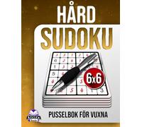 Hård Sudoku-pusselbok för vuxna: 200 utmanande pussel med stor stil för logikälskare: Stressfria hjärnspel, 6x6 rutnätsstorlek
