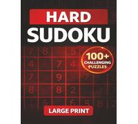 Hard Sudoku Puzzle Book for Adults: 100+ Challenging Puzzles for Advanced Players - Large Print with Solutions