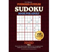 Hard Sudoku Puzzle Book for Adults: 150 Challenging 9×9 Puzzles with Solutions - Vol. 1 (Sudoku Mastery Series: From Easy to Expert)