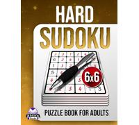 Hard Sudoku Puzzle Book for Adults: 200 Large Print Challenging puzzles for Logic lovers: Stress-free brain games, 6x6 Grid Size