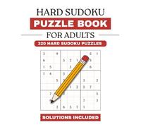 Hard Sudoku Puzzle Book For Adults & Seniors: 320 Hard Puzzles With Solutions Included: Challenging Sudoku Puzzles for Adults, Seniors and Advanced ... Memory, Focus, and Problem-Solving Skills