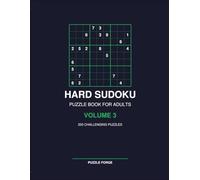 Hard Sudoku Puzzle Book for Adults - Volume 3: 200 Large Print Hard Puzzles with Full Solutions | One Puzzle Per Page | Brain Games for Adults and Seniors