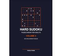 Hard Sudoku Puzzle Book for Adults - Volume 5: 200 Large Print Hard Puzzles with Full Solutions | One Puzzle Per Page | Brain Games for Adults and Seniors