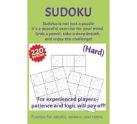 Hard Sudoku Puzzle Book: Hard Sudoku Puzzle Book for Experienced Players Who Love a Challenge | 6x9 inches, 220 Complex Logic Puzzles, 110 Pages... ... Mental Workouts and Hours of Focused Fun