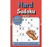 Hard Sudoku Puzzle Book Vol. 2: 150 Large Print Puzzles with Solutions | Fun & Challenging for All Ages