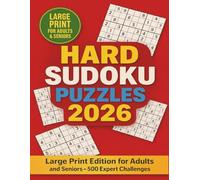 Hard Sudoku Puzzles 2026: Large Print Edition for Adults and Seniors - 500 Expert Challenges