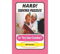 Hard Sudoku Puzzles For Very Smart Grandma's: Hard Sudoku Puzzles for Very Smart Grandma's: Hard Sudoku Puzzles for Very Smart Grandma's with Easy to ... school and humor | 100 Puzzles | Great Gift