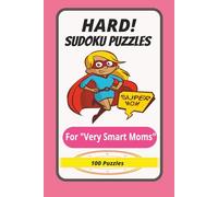 Hard Sudoku Puzzles For Very Smart Moms: Hard Sudoku Puzzles for Very Smart Moms with Easy to Read Print | 50 witty quotes that lean into "Mom Brain" ... | Gift for Vacations, Holidays and Relaxation