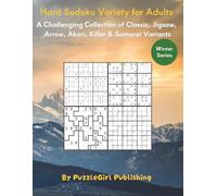 Hard Sudoku Variety for Adults: A Challenging Collection of Classic, Jigsaw, Arrow, Akari, Killer & Samurai Variants