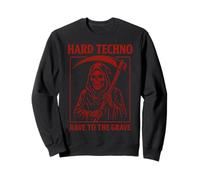 Hard Techno - Rave to the Grave Grim Reaper Sudadera