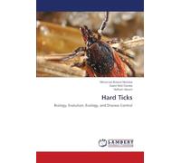 Hard Ticks: Biology, Evolution, Ecology, and Disease Control