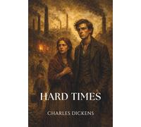 Hard Times: A Literary Classic of the Victorian Era