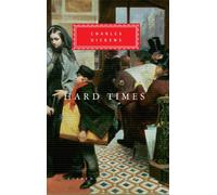 Hard Times: Charles Dickens (Everyman's Library CLASSICS)