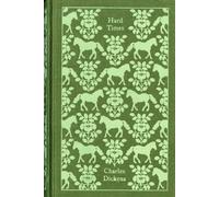 Hard Times: Charles Dickens (Penguin Clothbound Classics)
