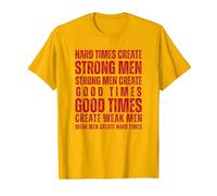Hard Times Create Strong Men Fitness Motivation Hombres Mujeres Camiseta, Hombre, Dorado Brillante, L