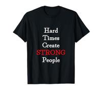 Hard Times Create Strong People Camiseta