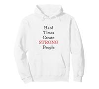 Hard Times Create Strong People Sudadera con Capucha