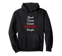 Hard Times Create Strong People Sudadera con Capucha