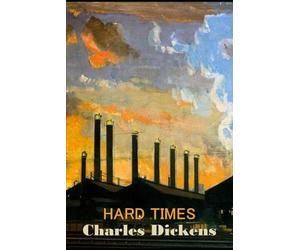Hard Times: Special extended edition of the classic novel