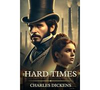 Hard Times: Timeless Edition Featuring Authentic Illustrations