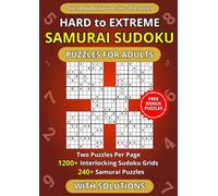Hard to Extreme Samurai Sudoku Puzzles for Adults - Two Puzzles Per Page: 240+ Expert-Level Samurai Puzzles with 1200+ Sudoku Grids | Compact Layout Edition (The Samurai Way of the Grid Series)