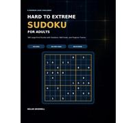 Hard to Extreme Sudoku for Adults: 300 Large-Print Puzzles with Solutions, Skill Guide, and Progress Tracker