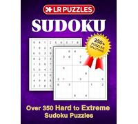 Hard to Extreme Sudoku Puzzles - Volume 2: Over 350 Very Difficult Brain Challenges for Adults with Complete Solutions (L R PUZZLES)