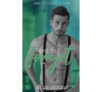 Hard to Forget: 3 (Hard to Love)