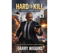 HARD TO KILL: A SCOLA CASSIDY NOVEL