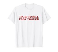 Hard To Kill Easy To Suck Y2k Aesthetic Trendy Camiseta