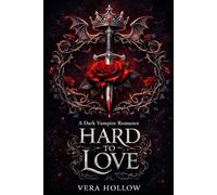 HARD TO LOVE: A Dark Vampire Romance