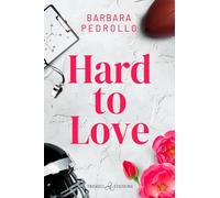 Hard to love. Ediz. italiana (Romance)