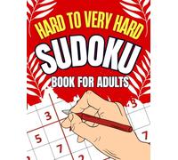 Hard to Very Hard Sudoku Book: 300 Puzzles for Adults, Teens, and Seniors with full Solutions