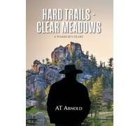 Hard Trails - Clear Meadows: A Warrior's Heart