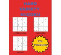 Hard Variety Sudoku: Includes Standard Sudoku, Letter and Wordoku 224 puzzles and 115 pages including full solutions