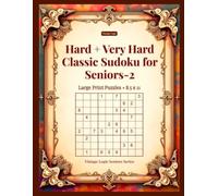 Hard + Very Hard Classic Sudoku for Seniors-2: Large Print Puzzles - 8.5x11 (Vintage Logic Seniors Series)