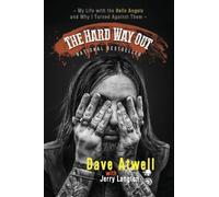 Hard Way Out, The: My Life with the Hells Angels and Why I Turned Against Them