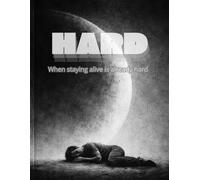 HARD: When staying alive is already hard