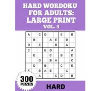 Hard Wordoku for Adults Large Print Vol. 3: Easy on the Eyes, Fun to Solve