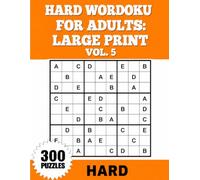 Hard Wordoku for Adults Large Print Vol. 5: Easy on the Eyes, Fun to Solve