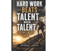Hard Work Beats Talent When Talent Doesn't Work Hard: 110 Blank Pages | 6x9Inches | Journal & Notebook Gift Ideas, Trendy Quotes, For Girls, For Boys, ... Boss, Coworkers, Colleagues & Best Friend