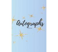 Hardback Autograph Book 2026: Notepad for Signatures & Photos of Famous Stars/Characters/Prince & Princesses. For Theme Park, Festivals, Football ... Books, For All Your Special Memories)