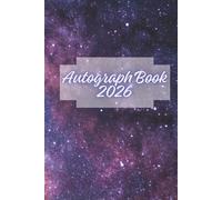 Hardback Autograph Book 2026: Notepad for Signatures & Photos of Famous Stars/Characters/Prince & Princesses. For Theme Park, Festivals, Football ... Books, For All Your Special Memories)