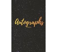 Hardback Autograph Book 2026: Notepad for Signatures & Photos of Famous Stars/Characters/Prince & Princesses. For Theme Park, Festivals, Football ... Books, For All Your Special Memories)
