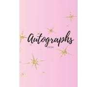 Hardback Autograph Book 2026: Notepad for Signatures & Photos of Famous Stars/Characters/Prince & Princesses. For Theme Park, Festivals, Football ... Books, For All Your Special Memories)
